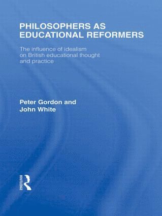 bokomslag Philosophers as Educational Reformers (International Library of the Philosophy of Education Volume 10)