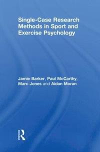 bokomslag Single-Case Research Methods in Sport and Exercise Psychology