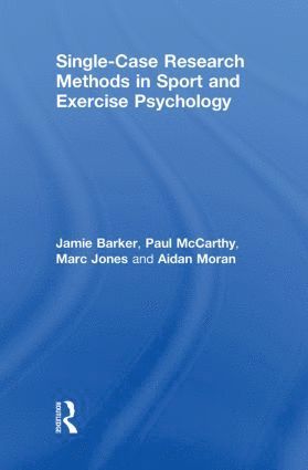 bokomslag Single-Case Research Methods in Sport and Exercise Psychology