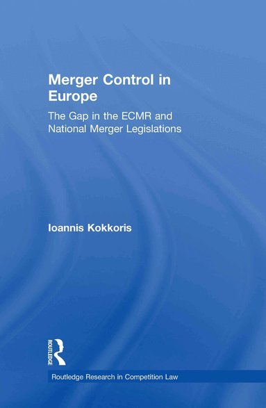 Ioannis Kokkoris - Merger Control in Europe, Inbunden