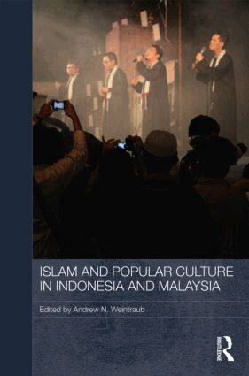 Andrew N. Weintraub - Islam and Popular Culture in Indonesia and Malaysia, Inbunden