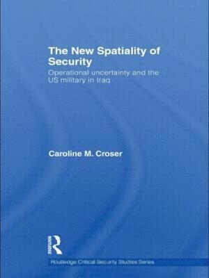 Caroline M. Croser, Caroline M. (University of New South Wales at the Australian Defence Force Academy) Croser - New Spatiality of Security, Inbunden