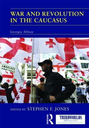 Stephen F. Jones - War and Revolution in the Caucasus, Inbunden