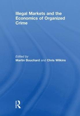 bokomslag Illegal Markets and the Economics of Organized Crime