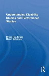 bokomslag Understanding Disability Studies and Performance Studies