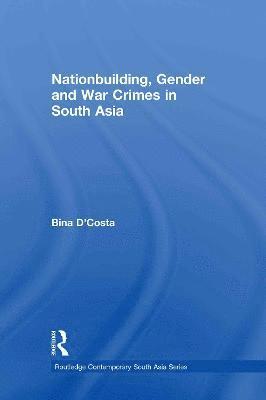Nationbuilding, Gender and War Crimes in South Asia 1