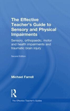 Michael Farrell - Effective Teacher's Guide to Sensory and Physical Impairments, Inbunden