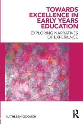 Kathleen Goouch, UK) Goouch, Kathleen (Canterbury Christchurch University - Towards Excellence in Early Years Education, Häftad