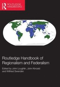 bokomslag Routledge Handbook of Regionalism & Federalism