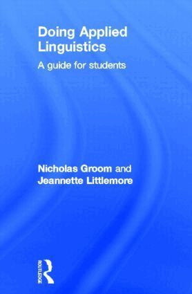 Nicholas Groom, Jeannette Littlemore - Doing Applied Linguistics, Inbunden