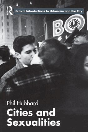 Phil Hubbard - Cities and Sexualities, Häftad