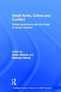 bokomslag Small Arms, Crime and Conflict