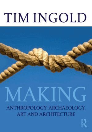 Tim Ingold - Making, Häftad