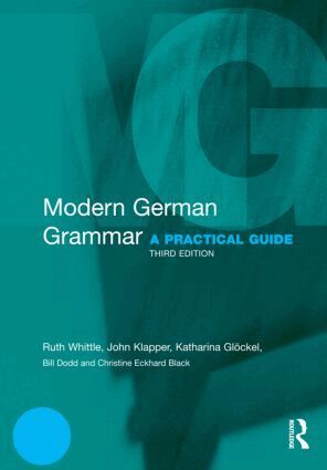 Ruth Whittle, John Klapper, Katharina Glöckel, Bill Dodd, Christine Eckhard-Black - Modern German Grammar, Häftad