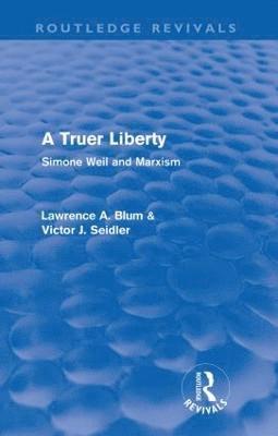 Laurence A. Blum, Victor Seidler - Truer Liberty (Routledge Revivals), Häftad