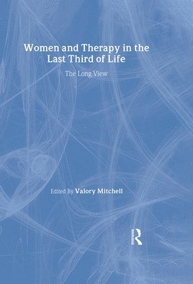 bokomslag Women and Therapy in the Last Third of Life