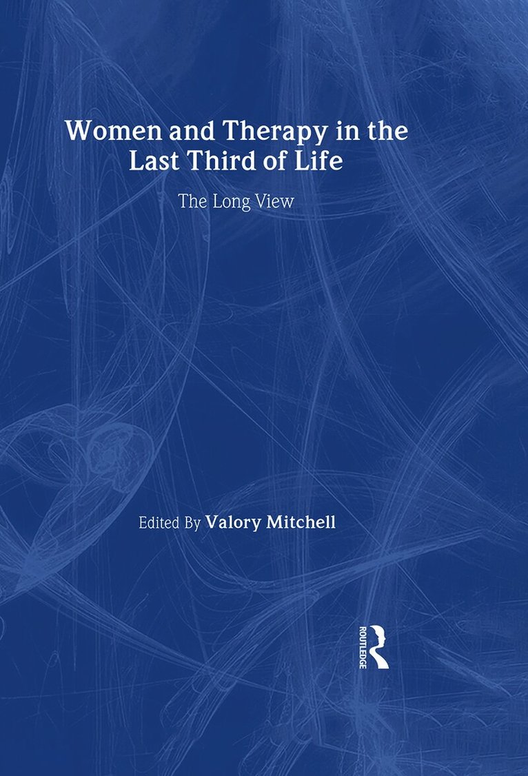 Valory Mitchell, USA) Mitchell, Valory (Alliant University - Women and Therapy in the Last Third of Life, Inbunden