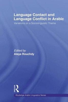 Language Contact and Language Conflict in Arabic 1