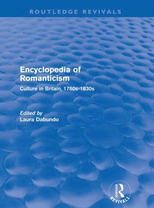 bokomslag Encyclopedia of Romanticism (Routledge Revivals)