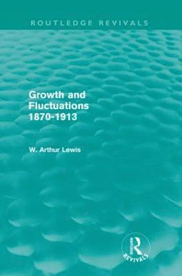 Growth and Fluctuations 1870-1913 (Routledge Revivals) 1