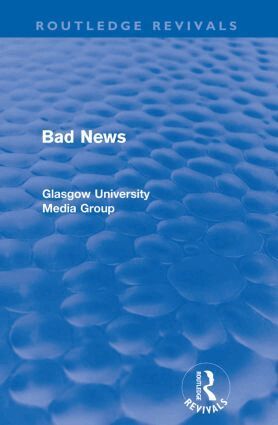 Peter Beharrell, Howard Davis, John Eldridge, John Hewitt, Jean Hart, Gregg Philo, Paul Walton, Brian Winston - Bad News (Routledge Revivals), Häftad