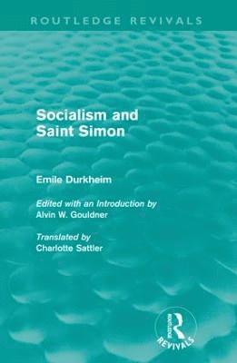 Emile Durkheim - Socialism and Saint-Simon (Routledge Revivals), Häftad
