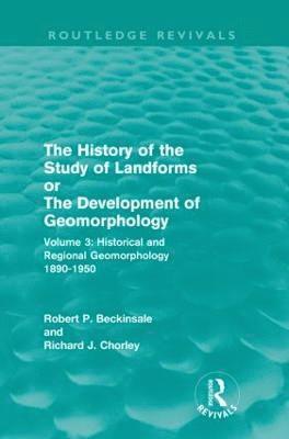 The History of the Study of Landforms - Volume 3 1