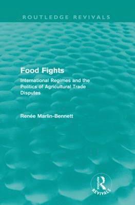 Renée Marlin-Bennett, USA) Marlin-Bennett, Renee (Johns Hopkins University - Food Fights (Routledge Revivals), Häftad