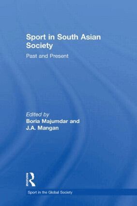 Boria Majumdar, J A Mangan - Sport in South Asian Society, Häftad