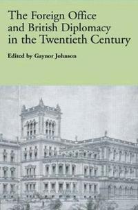 bokomslag The Foreign Office and British Diplomacy in the Twentieth Century