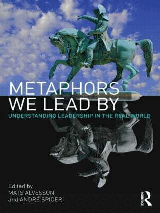 Mats Alvesson, André Spicer - Metaphors We Lead By, Häftad