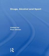 bokomslag Drugs, Alcohol and Sport
