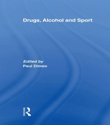 Paul Dimeo - Drugs, Alcohol and Sport, Häftad