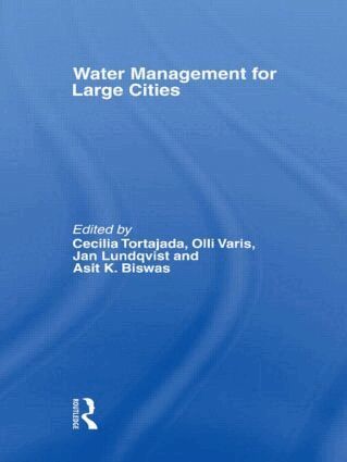 Cecilia Tortajada, Olli Varis, Asit Biswas, Jan Lundqvist - Water Management in Megacities, Häftad
