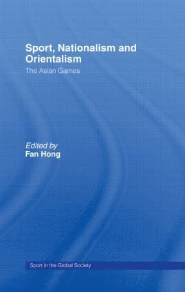 bokomslag Sport, Nationalism and Orientalism