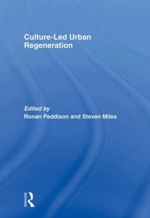 Ronan Paddison, R. Steven Miles - Culture-Led Urban Regeneration, Häftad