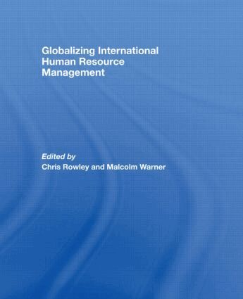 Chris Rowley, Malcolm Warner - Globalizing International Human Resource Management, Häftad