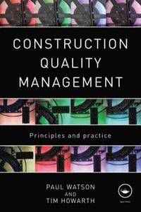bokomslag Construction Quality Management: Principles and Practice