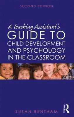 bokomslag A Teaching Assistant's Guide to Child Development and Psychology in the Classroom