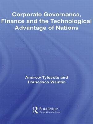 Andrew Tylecote, Francesca Visintin, UK) Tylecote, Andrew (University of Sheffield, Italy) Visintin, Francesca (University of Udine - Corporate Governance, Finance and the Technological Advantage of Nations, Häftad