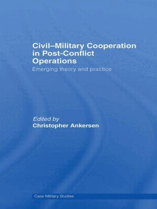 Christopher Ankersen - Civil-Military Cooperation in Post-Conflict Operations, Häftad