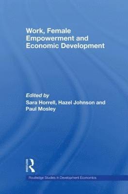 Work, Female Empowerment and Economic Development 1