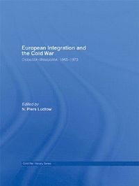 bokomslag European Integration and the Cold War