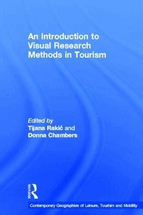 Tijana Rakić, Donna Chambers - Introduction to Visual Research Methods in Tourism, Inbunden