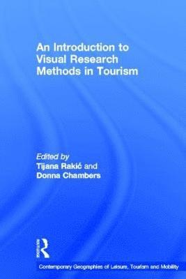 An Introduction to Visual Research Methods in Tourism 1