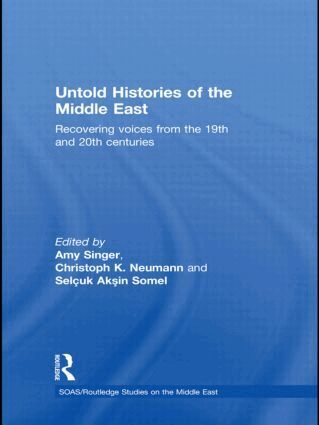 Amy Singer, Christoph Neumann, Selcuk Aksin Somel - Untold Histories of the Middle East, Inbunden