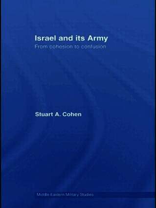 Stuart A. Cohen - Israel and its Army, Häftad