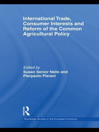 Susan Senior Nello, Pierpaolo Pierani, Italy) Senior Nello, Susan (University of Siena, Italy) Pierani, Pierpaolo (University of Siena - International Trade, Consumer Interests and Reform of the Common Agricultural Policy, Inbunden