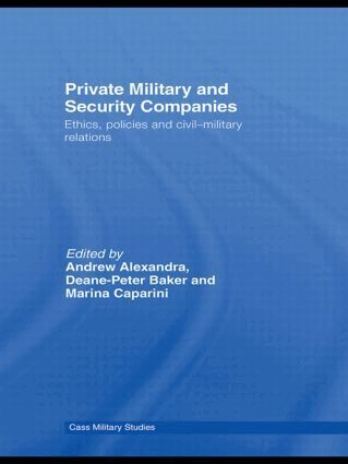 Andrew Alexandra, Deane-Peter Baker, Marina Caparini - Private Military and Security Companies, Häftad