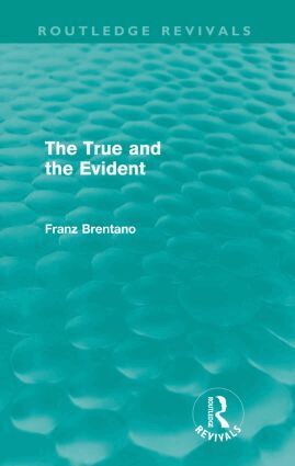 Franz Brentano - True and the Evident (Routledge Revivals), Häftad